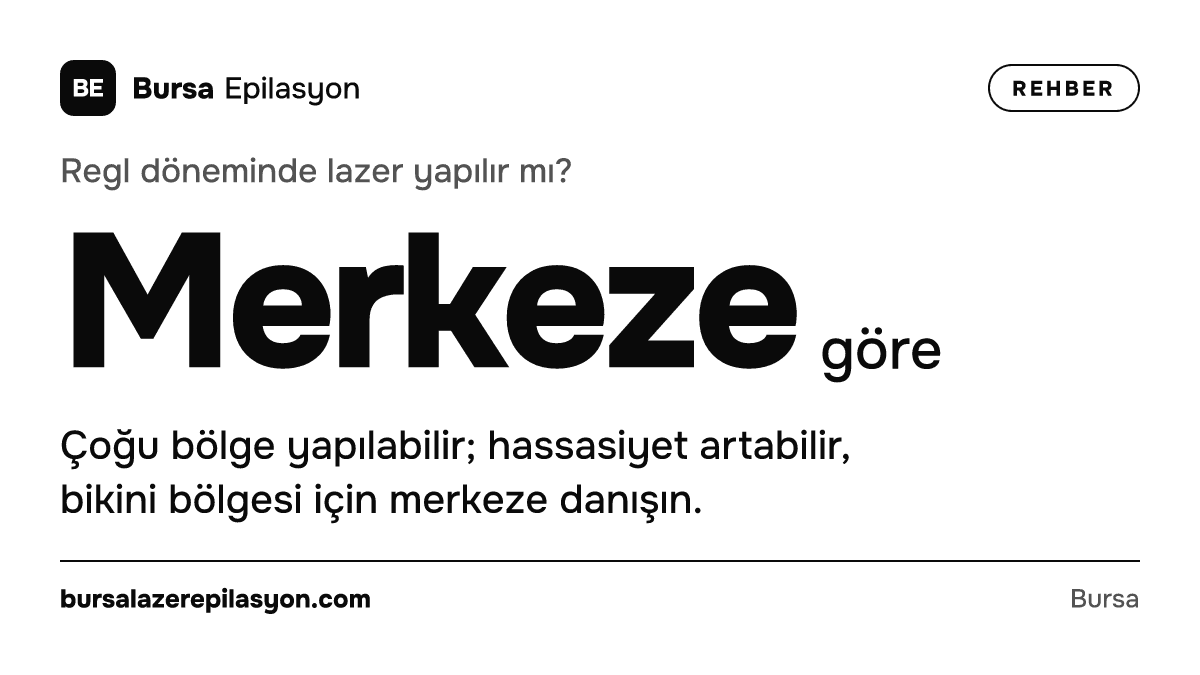 Regl döneminde lazer yapılır mı? Merkeze göre. Çoğu bölge yapılabilir; hassasiyet artabilir, bikini bölgesi için merkeze danışın.