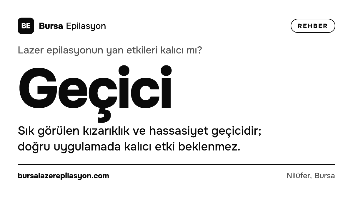 Lazer epilasyonun yan etkileri kalıcı mı? Geçici. Sık görülen kızarıklık ve hassasiyet geçicidir; doğru uygulamada kalıcı etki beklenmez.