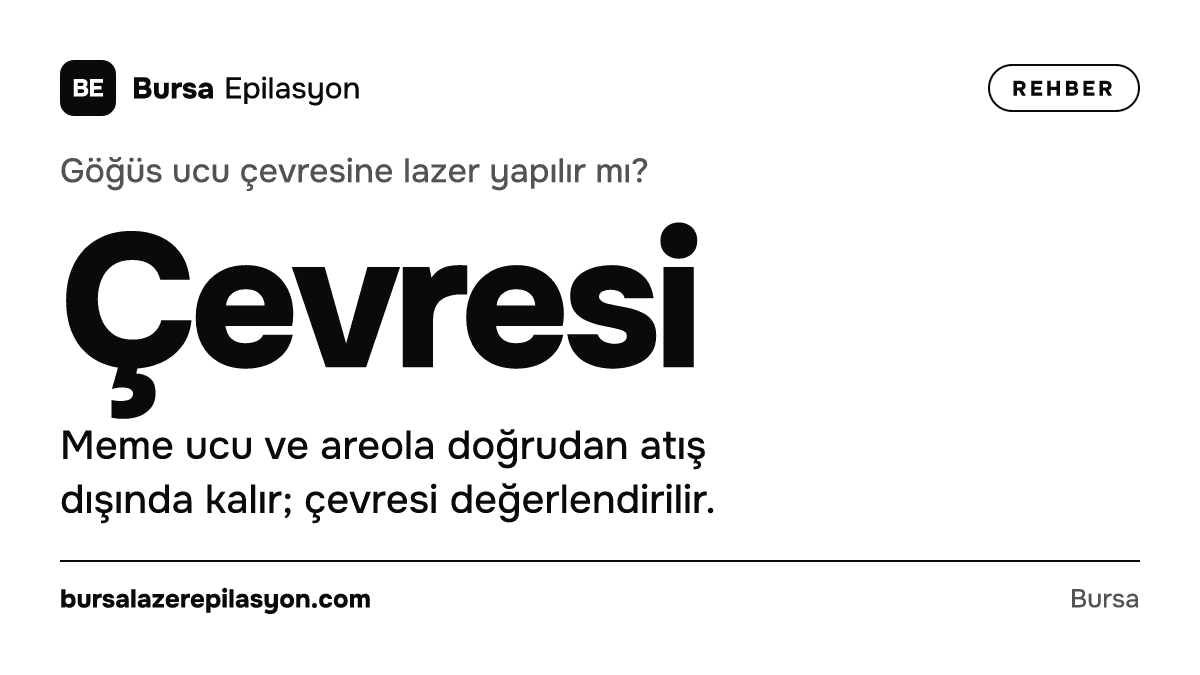 Göğüs ucu çevresine lazer yapılır mı? Çevresi. Meme ucu ve areola doğrudan atış dışında kalır; çevresi değerlendirilir.