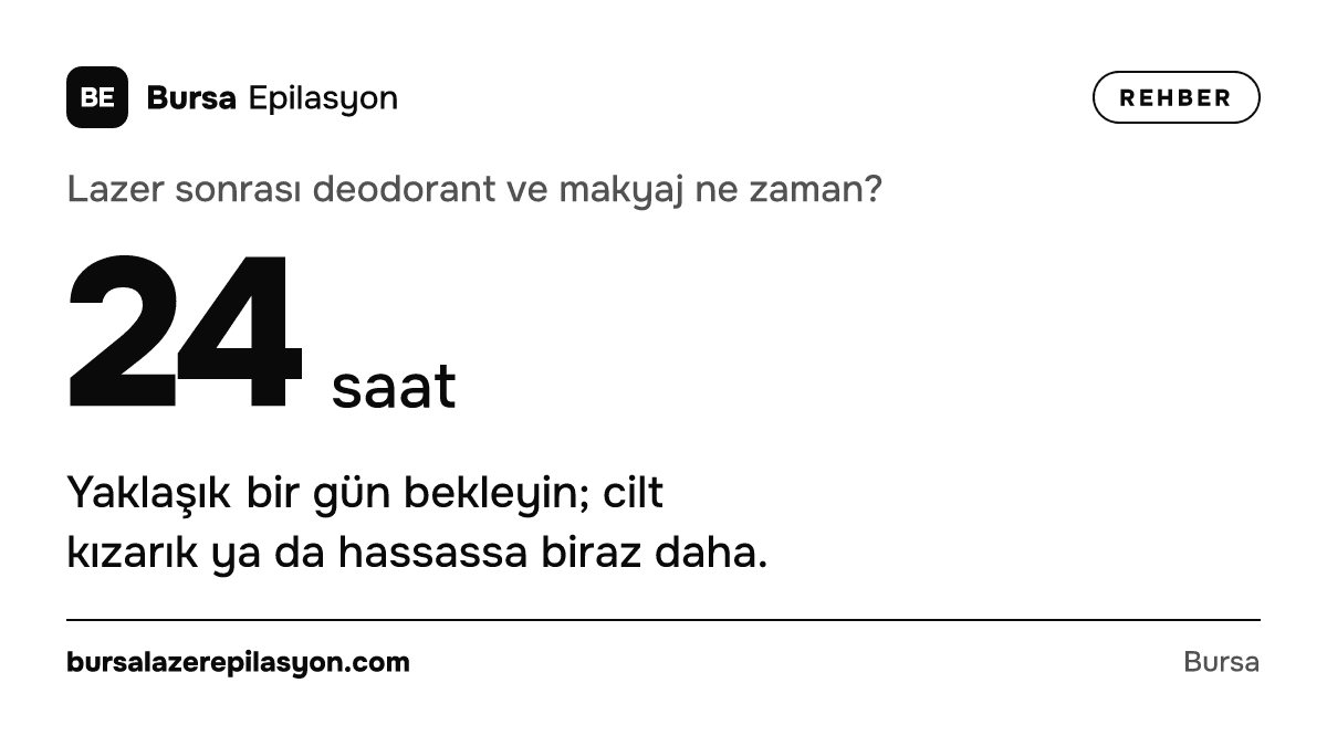 Lazer sonrası deodorant ve makyaj ne zaman? 24 saat. Yaklaşık bir gün bekleyin; cilt kızarık ya da hassassa biraz daha.